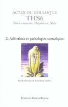 Couverture du livre « Ths 6 - t2 addictions et pathologies somatiques » de  aux éditions Frison Roche