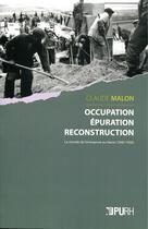 Couverture du livre « Occupation, epuration, reconstruction - le monde de l'entreprise au havre, 1940-1950 » de Claude Malon aux éditions Presses Universitaires De Rouen Et Du Havre