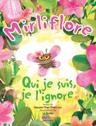 Couverture du livre « Mirliflore : qui je suis, je l'ignore » de Nguyen Tran Thien Loc et La Studio aux éditions Nuinui Jeunesse