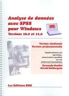 Couverture du livre « Analyse de données avec SPSS pour Windows ; versions 10.0 et 11.0, version étudiante et version professionnelle » de Gerald Baillargeon et Fernando Ouellet aux éditions Smg