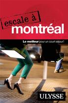 Couverture du livre « Escale à Montréal (édition 2017) » de Collectif Ulysse aux éditions Ulysse