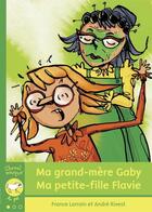 Couverture du livre « Ma grand-mère Gaby, ma petite-fille Flavie » de France Lorrain aux éditions Bayard Canada