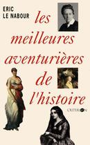 Couverture du livre « Les meilleures aventurières » de Eric Le Nabour aux éditions Criterion