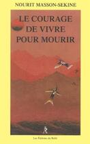 Couverture du livre « Le courage de vivre pour mourir » de Nourit Masson-Sekine aux éditions Relie