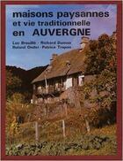Couverture du livre « Maisons paysannes et vie traditionnelle en auvergne » de Breuille/Dumas/Ondet aux éditions Creer