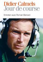 Couverture du livre « Didier calmels jour de course » de Romain Bernard aux éditions Autodrome