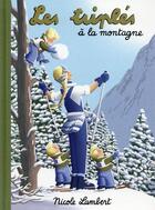 Couverture du livre « Les Triplés Tome 17 : les Triplés à la montagne » de Nicole Lambert aux éditions Nicole Lambert