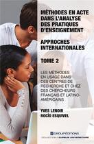 Couverture du livre « Méthodes en acte dans l'analyse des pratiques d'enseignement : approches internationales t.2 » de Yves Lenoir aux éditions L'harmattan