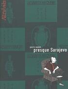 Couverture du livre « Presque Sarajevo » de Pierre Wazem aux éditions Atrabile