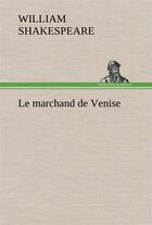 Couverture du livre « Le marchand de venise » de William Shakespeare aux éditions Tredition