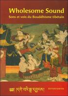 Couverture du livre « Wholesome sound sons et voix bouddhisme (édition 2005) » de Rimpoche Gonsar aux éditions Rabten