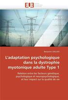 Couverture du livre « L'adaptation psychologique dans la dystrophie myotonique adulte type 1 » de Gallais-B aux éditions Editions Universitaires Europeennes