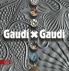 Couverture du livre « Gaudi x gaudi » de Pere V-Joan B aux éditions Triangle Postals