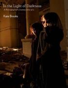 Couverture du livre « Kate brooks in the light of darkness: a photographer's journey after 9/11 » de Brooks Kate aux éditions Schilt