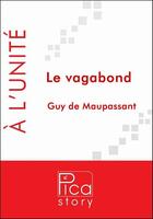 Couverture du livre « Le vagabond » de Guy de Maupassant aux éditions Pica Story