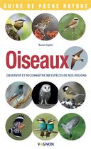 Couverture du livre « Oiseaux : observer et reconnaitre 50 espèces de nos régions » de  aux éditions Vagnon