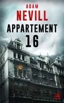 Couverture du livre « Appartement 16 » de Nevill Adam aux éditions Bragelonne