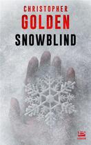 Couverture du livre « Snowblind » de Christopher Golden aux éditions Bragelonne