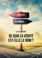 Couverture du livre « De quoi la vérité est-elle le nom ? » de Laurent Simonnet aux éditions Verone