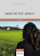 Couverture du livre « Mais où est Anna ? » de Sonia Vallejo aux éditions Verone