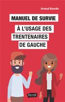 Couverture du livre « Manuel de survie à l'usage des trentenaires de gauche » de Arnaud Bourdin aux éditions Fauves