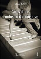 Couverture du livre « Notes d une confusion douloureuse » de Lyliane Gayet aux éditions Sydney Laurent