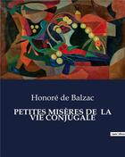 Couverture du livre « PETITES MISÈRES DE LA VIE CONJUGALE » de Honoré De Balzac aux éditions Culturea