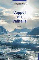 Couverture du livre « Lappel du Valhalla » de Eric Djeddi Leger aux éditions Les Impliques