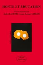 Couverture du livre « Honte et éducation » de Jean-Jacques Sarfati et Andre Lacroix aux éditions Mjw