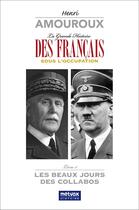 Couverture du livre « La Grande Histoire des Français sous l'Occupation - Livre 3 : Les beaux des collabos » de Henri Amouroux aux éditions Metvox