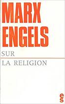 Couverture du livre « Sur la religion » de Karl Marx et Friedrich Engels aux éditions Editions Sociales