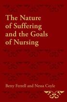 Couverture du livre « The Nature of Suffering and the Goals of Nursing » de Coyle Nessa aux éditions Oxford University Press Usa