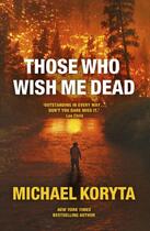 Couverture du livre « Those Who Wish Me Dead » de Michael Koryta aux éditions Hodder And Stoughton Digital