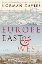 Couverture du livre « Europe East And West » de Norman Davies aux éditions Random House Digital