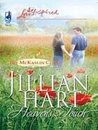 Couverture du livre « Heaven's Touch (Mills & Boon Love Inspired) » de Jillian Hart aux éditions Mills & Boon Series