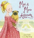 Couverture du livre « Moi and Marie Antoinette » de Cullen Lynn aux éditions Interart