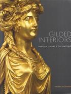 Couverture du livre « Gilded interiors ; parisian luxury & the antique » de Jacobsen Helen aux éditions Interart