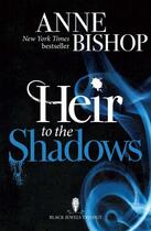 Couverture du livre « Heir to the Shadows » de Anne Bishop aux éditions Quercus Publishing Digital