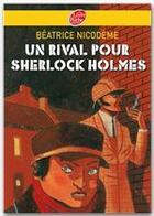 Couverture du livre « Un rival pour Sherlock Holmes » de Beatrice Nicodeme aux éditions Le Livre De Poche Jeunesse