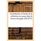 Couverture du livre « Contribution a l'etude de la reduction en masse dans la hernie etranglee » de Perichon F aux éditions Hachette Bnf