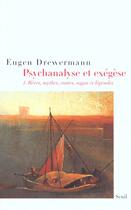 Couverture du livre « Psychanalyse et exegese, tome 1 - la verite des formes. reves, mythes, contes, sagas et legendes » de Eugen Drewermann aux éditions Seuil