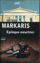 Couverture du livre « Épilogue meurtrier » de Petros Markaris aux éditions Seuil