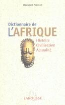 Couverture du livre « Dictionnaire De L'Afrique ; Histoire, Civilisation, Actualite » de Bernard Nantet aux éditions Larousse