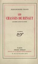 Couverture du livre « Les chasses de renaut - deuxieme livre de contes » de Jean-Richard Bloch aux éditions Gallimard