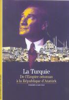 Couverture du livre « La turquie - de l'empire ottoman a la republique d'ataturk » de Thierry Zarcone aux éditions Gallimard