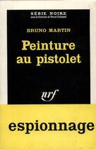 Couverture du livre « Peinture au pistolet » de Bruno Martin aux éditions Gallimard