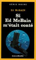 Couverture du livre « Si Ed Mcbain m'était conté » de Ed Mcbain aux éditions Gallimard