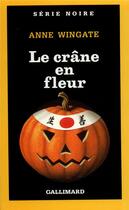 Couverture du livre « Le crâne en fleur » de Anne Wingate aux éditions Gallimard