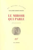 Couverture du livre « Le miroir qui parle (nouvelles presque completes) » de Cabrera Infan G aux éditions Gallimard