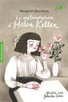 Couverture du livre « La métamorphose d'Helen Keller » de Margaret Davidson et Felicita Sala aux éditions Gallimard-jeunesse